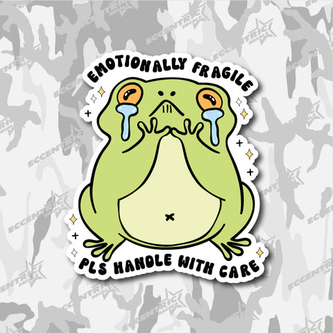 Emotionally Fragile, Pls Handle With Care — an Eccentric Stickers design: a green frog crying two big tears