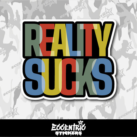 Reality Sucks — an Eccentric Stickers design