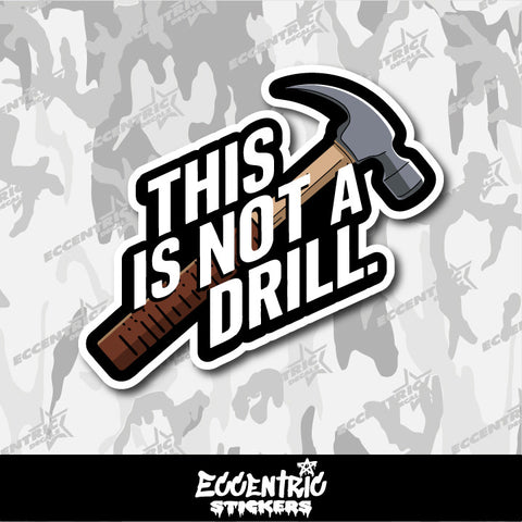 This is Not a Drill Hammer Pun — an Eccentric Stickers design