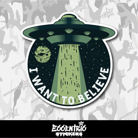 I Want to Believe Alien and UFO — an Eccentric Stickers design
