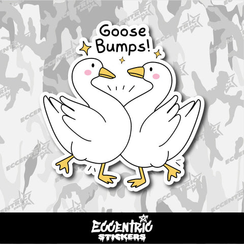 Goose Bumps — an Eccentric Stickers design