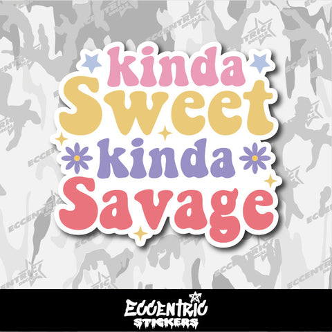 Kinda Sweet Kinda Savage — an Eccentric Stickers design