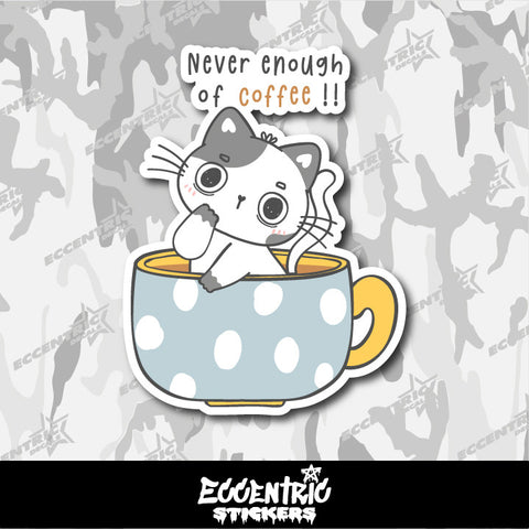 Cat in Coffee Cup, Never Enough of Coffee — an Eccentric Stickers design