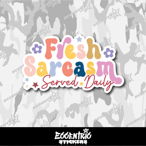 Fresh Sarcasm Served Daily — an Eccentric Stickers design